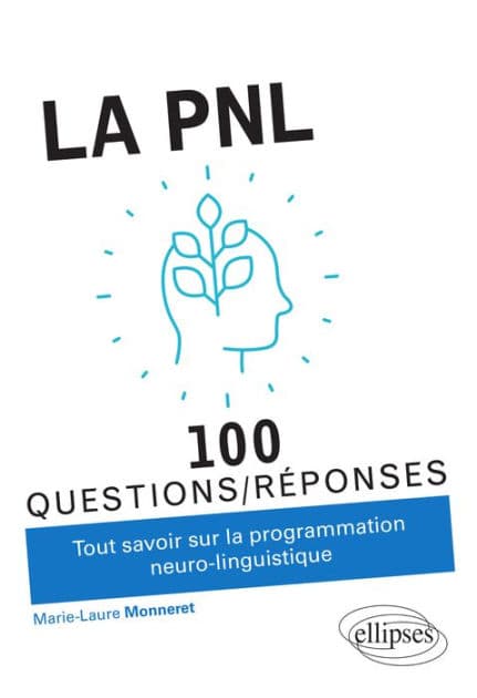 La PNL: Tout savoir sur la programmation neuro-linguistique by Marie-Laure MONNERET