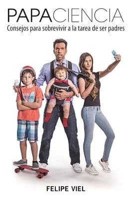 Papaciencia: Consejos para sobrevivir a la tarea de ser padres by Felipe Viel