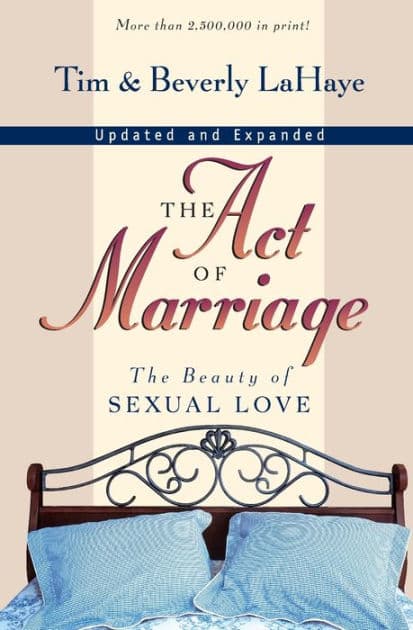 The Act of Marriage: The Beauty of Sexual Love by Tim LaHaye