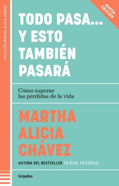 Todo pasa y esto también pasará by Martha Alicia Chávez
