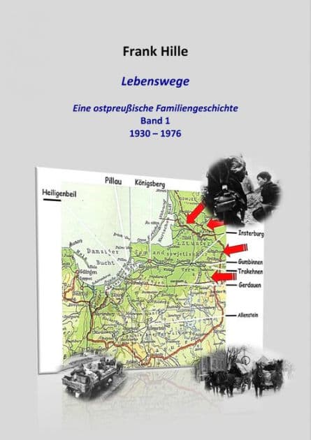 Lebenswege - Eine ostpreußische Familiengeschichte: Band 1: 1930 - 1976 by Frank Hille