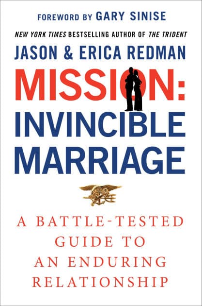 Mission: Invincible Marriage: A Battle-Tested Guide to an Enduring Relationship by Jason Redman