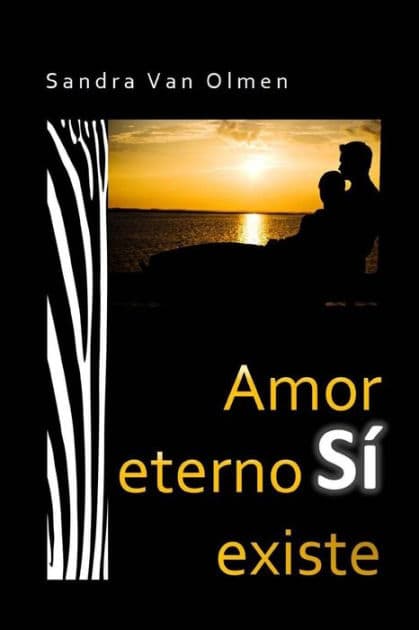 Amor Eterno SI Existe: reconocer tu alma gemela by Sandra Van Olmen