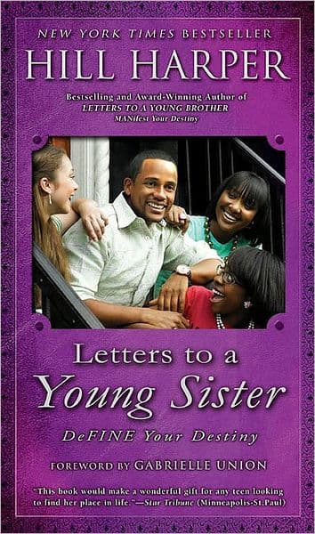 Letters to a Young Sister: DeFINE Your Destiny by Hill Harper