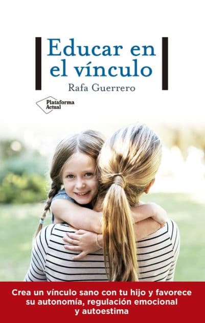 Educar en el vínculo by Rafa Guerrero