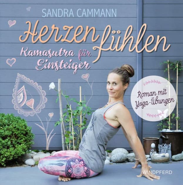 Herzen fühlen: Kamasutra für Einsteiger - Roman mit Yoga-Übungen by Sandra Cammann