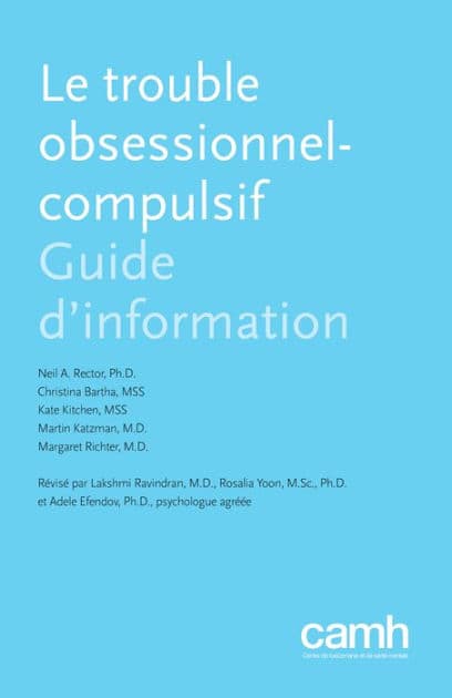 Le trouble obsessionnel-compulsif: Guide d'information by Neil A. Rector Ph.D.