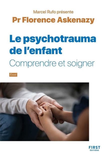 Les Psychotraumas de l'enfant - Comprendre et soigner by Florence Askenazy