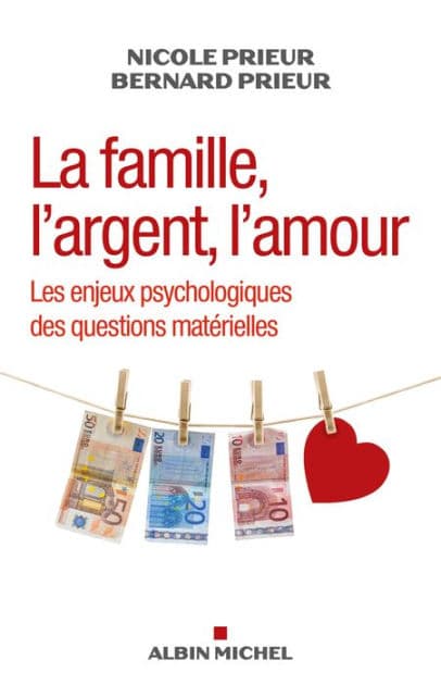 La Famille l argent l amour: Les enjeux psychologiques des questions matérielles by Nicole Prieur