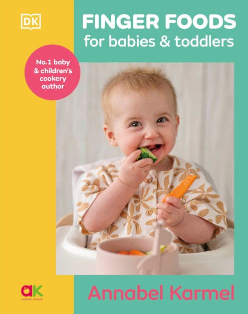 Finger Foods for Babies and Toddlers: From the No. 1 Children's Cookbook Author by Annabel Karmel