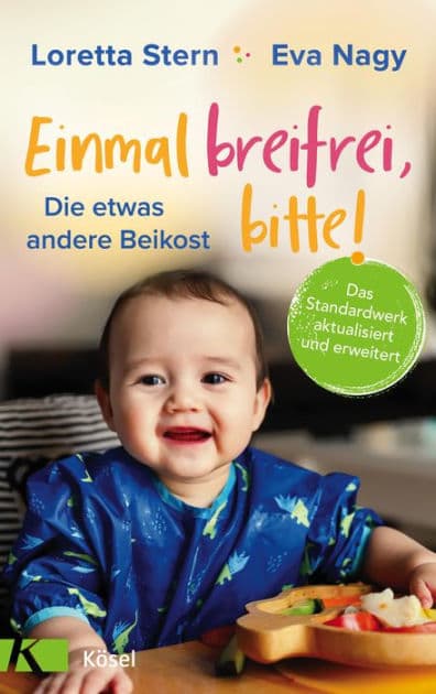 Einmal breifrei, bitte!: Die etwas andere Beikost by Loretta Stern