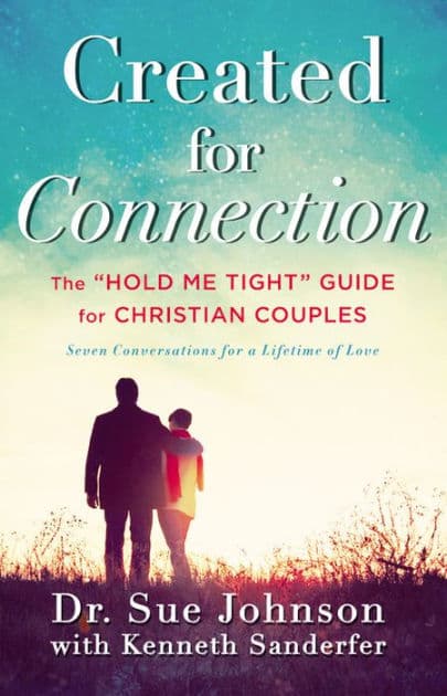 Created for Connection: The "Hold Me Tight" Guide for Christian Couples by Sue Johnson EdD