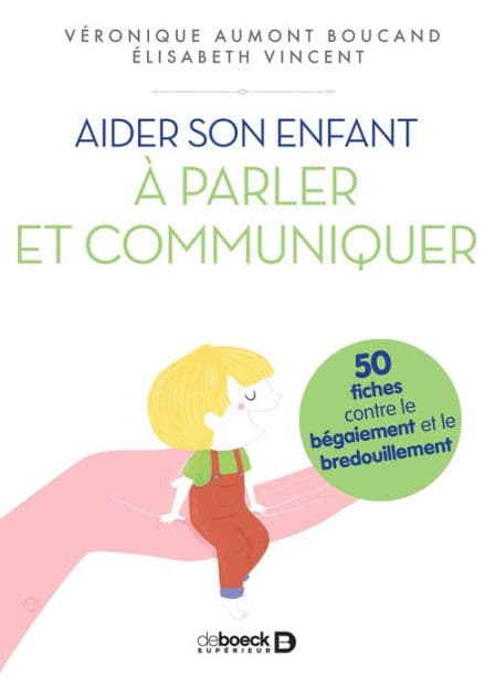 Aider son enfant à parler et communiquer by Véronique Aumont Boucand