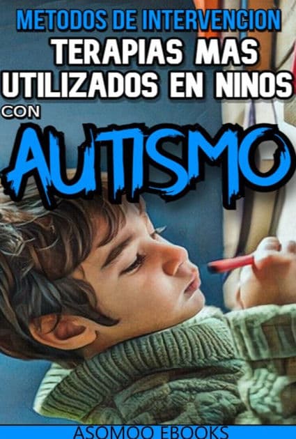Métodos de intervención Terapias más utilizadas en niños con autismo by Asomoo Ebooks