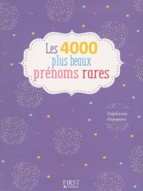 4000 plus beaux prénoms rares by Stéphanie Rapoport