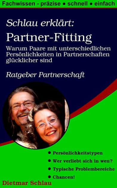Partner-Fitting: Warum unterschiedliche Persönlichkeiten in Partnerschaften glücklicher sind by Dietmar Schlau