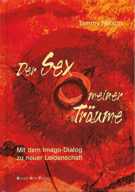 Der Sex meiner Träume: Mit dem Imago-Dialog zu neuer Leidenschaft by Tammy Nelson