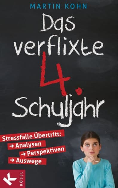 Das verflixte 4. Schuljahr: Stressfalle Übertritt: Analysen - Perspektiven - Auswege by Martin Kohn