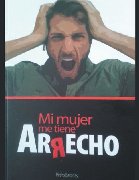 Mi Mujer me Tiene Arrecho by Pedro Bastidas