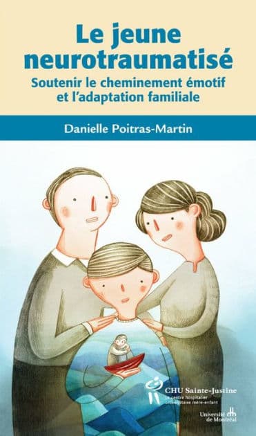 Jeune neurotraumatisé (Le): Soutenir le cheminement émotif et l'adaptation familiale by Danielle Poitras-Martin