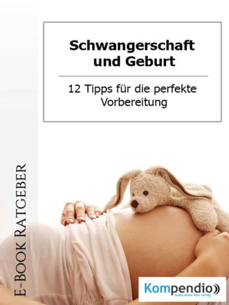 Schwangerschaft und Geburt: 12 Tipps für die perfekte Vorbereitung by Daniela Nelz