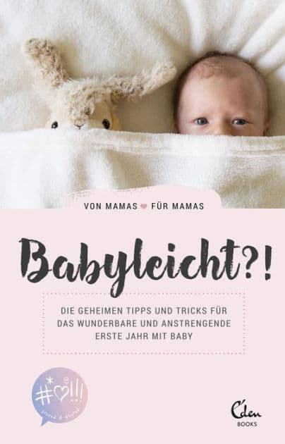 Babyleicht?!: Die geheimen Tipps und Tricks für das wunderbare und anstrengende erste Jahr mit Baby. Von Mamas für Mamas by Socialmoms