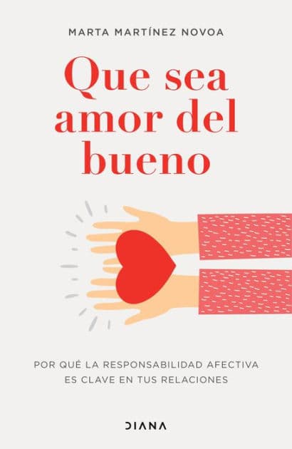 Que sea amor del bueno (Edición mexicana): Por qué la responsabilidad afectiva es clave en tus relaciones by Marta Martínez Novoa