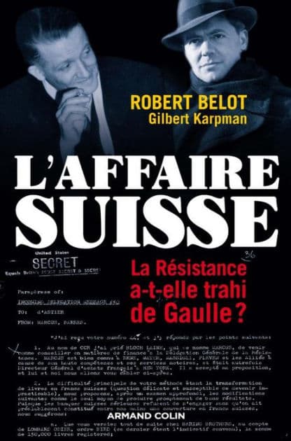 L'Affaire suisse: La Résistance a-t-elle trahi de Gaulle ? by Robert Belot