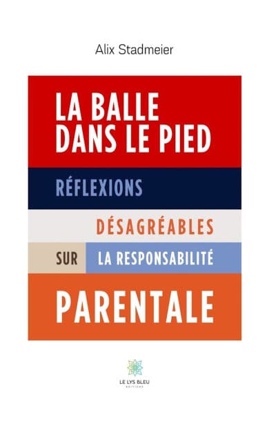 La balle dans le pied by Alix Stadmeier