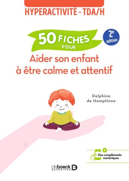 Hyperactivité - TDAH : 50 fiches pour aider son enfant à être calme et attentif by Delphine de Hemptinne