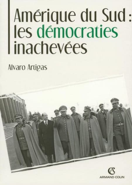 Amérique du Sud : les démocraties inachevées by Alvaro Artigas