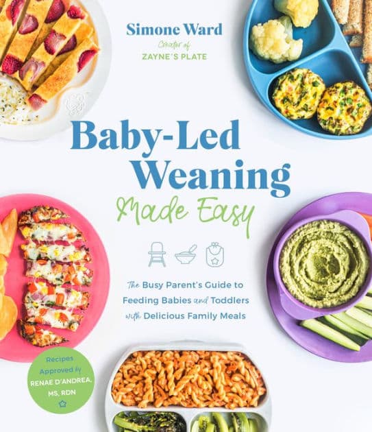 Baby-Led Weaning Made Easy: The Busy Parent's Guide to Feeding Babies and Toddlers with Delicious Family Meals by Simone Ward