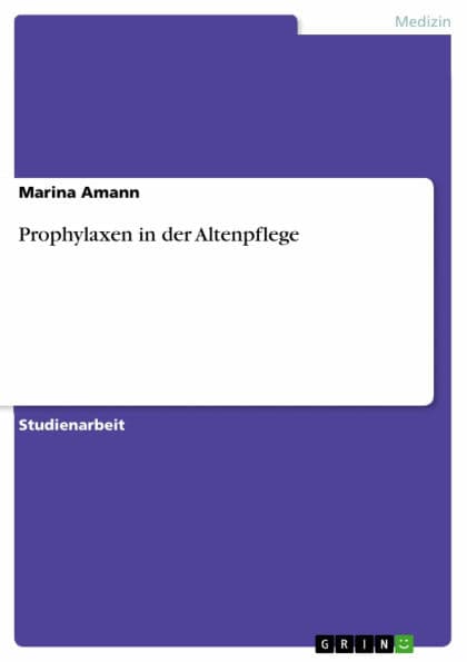 Prophylaxen in der Altenpflege by Marina Amann