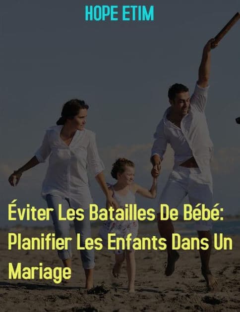 Éviter Les Batailles De Bébé: Planifier Les Enfants Dans Un Mariage by Hope Etim