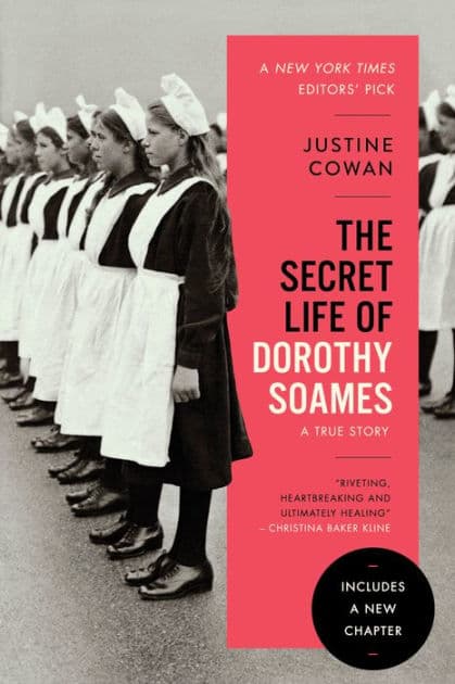 The Secret Life of Dorothy Soames: A True Story by Justine Cowan