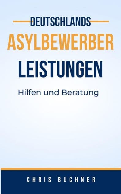 Asylbewerber Leistungen: Hilfe und Beratung by Chris Buchner
