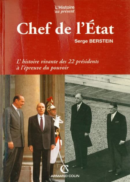 Chef de l'État: L'histoire vivante des 22 présidents à l'épreuve du pouvoir by Serge Berstein