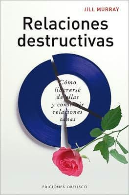 Relaciones destructivas (Destructive Relationships) by Jill Murray