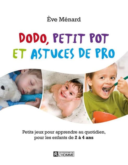 Dodo, petit pot et astuces de pro: Petits jeux pour apprendre au quotidien, pour les enfants de 2 à 4 ans by Ève Ménard