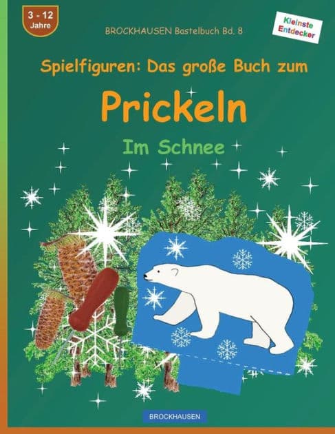 BROCKHAUSEN Bastelbuch Bd. 8: Spielfiguren - Das große Buch zum Prickeln: Im Schnee by Dortje Golldack