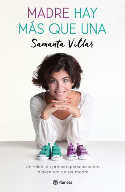Madre hay más que una: Un relato en primera persona sobre la aventura de la maternidad by Samanta Villar