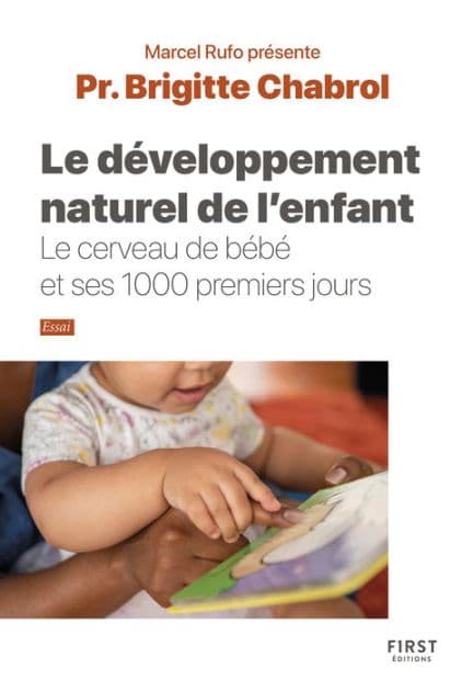 Le développement naturel de l'enfant. Le cerveau de bébé et ses 1000 premiers jours by Brigitte Chabrol