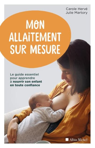 Mon allaitement sur mesure: Le guide essentiel pour apprendre à nourrir son enfant en toute confiance by Carole Hervé