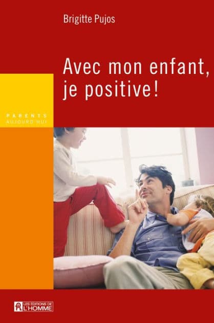 Avec mon enfant je positive by Brigitte Pujos