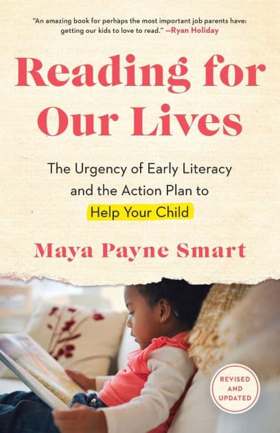Reading for Our Lives: The Urgency of Early Literacy and the Action Plan to Help Your Child by Maya Payne Smart
