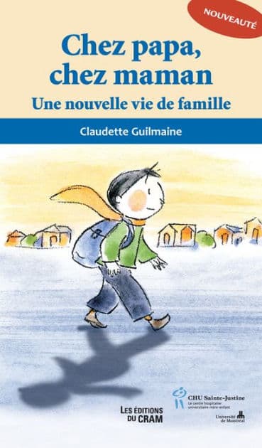 Chez papa chez maman: Une nouvelle vie de famille by Claudette Guilmaine