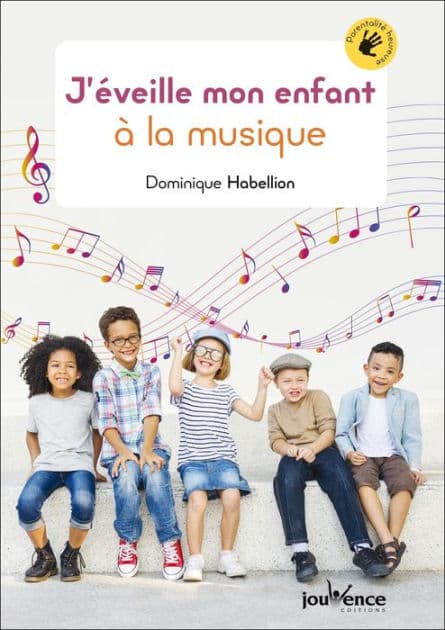 J'éveille mon enfant à la musique by Dominique Habellion