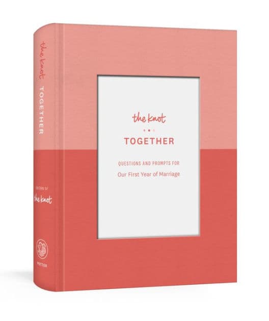 The Knot Together: Questions and Prompts for Our First Year of Marriage: A Journal by Editors of The Knot