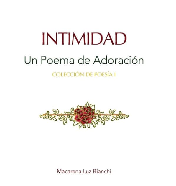 Intimidad: Un Poema de Adoración by Macarena Luz Bianchi