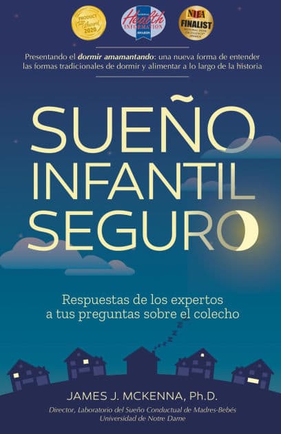 Sueño infantil seguro: Respuestas de los expertos a tus preguntas sobre el colecho by James J McKenna